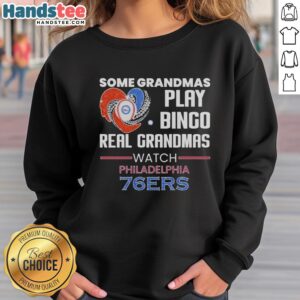 Alt Text: Official 'Some Grandmas Play Bingo, Real Grandmas Watch Philadelphia 76ers' diamond sweatshirt for basketball fans.