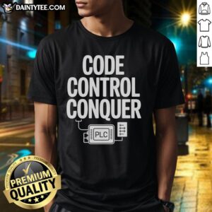 Good Code Control Conquer Plc Programming Engineer T-Shirt featuring a stylish design for tech enthusiasts and programmers.