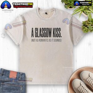 Good A Glasgow Kiss washed t-shirt featuring a playful design, perfect for casual wear and showcasing Scottish humor.