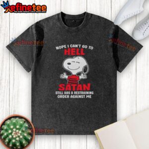 Alt Text: Premium Snoopy Nope, I Can't Go To Hell; Satan Still Has A Restraining Order washed t-shirt for casual wear.