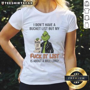 Awesome Grinch 'I Don't Have A Bucket List' Ladies Tee featuring humorous 'Fuck It' list design for holiday fun.