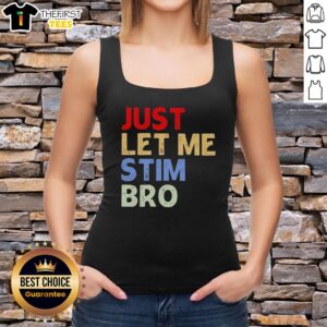Alt Text: Premium Just Let Me Stim Bro Funny Tank Top featuring a humorous design perfect for casual summer wear.
