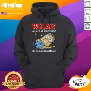 Good Minion hoodie featuring 'We Are All Crazy Here, It's Not A Competition' design, perfect for casual wear.