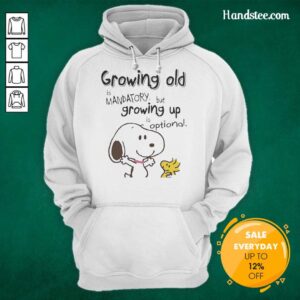 Premium Snoopy and Woodstock hoodie featuring 'Growing Old Is Mandatory, But Growing Up Is Optional' design.