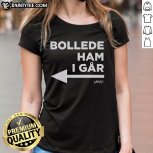 Good Danish Princess Bollede Ham I Gar ladies tee featuring a stylish design and vibrant colors for casual wear.