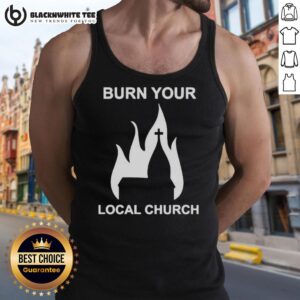 Stylish Top Burn Your Local Church tank top featuring bold graphics and a trendy design for casual wear.