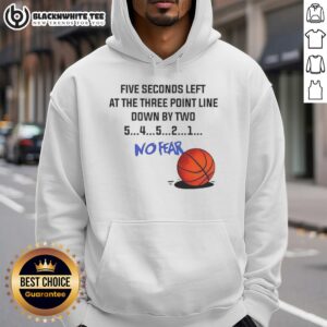 Alt Text: Awesome Five Seconds Left at the Three Point Line Down by Two No Fear Hoodie in action during a basketball game.