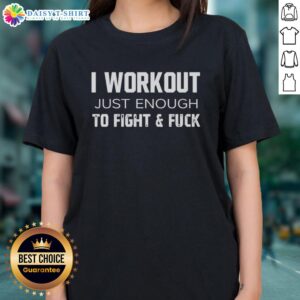 Retro ladies tee featuring 'Nice I Workout Just Enough to Fight and Fuck' graphic, perfect for fitness and fun enthusiasts.