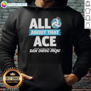 Good All About That Ace Major League Volleyball San Diego Hoodie featuring vibrant design and sporty style for fans.