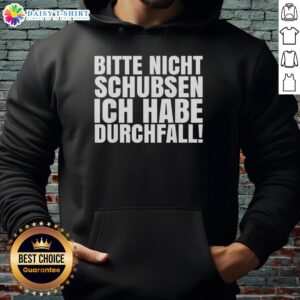 Funny Top-Bitte-Nicht-Schubsen-Ich-Habe-Durchfall-Hoodie design with humorous text on a cozy sweatshirt.