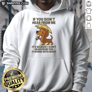 Alt Text: Cozy hoodie featuring a cute dachshund design with the phrase If you don't hear from me for dog lovers.