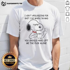 Alt Text: Awesome Snoopy T-shirt featuring 'I Ain't Apologizing For Shit' quote, perfect for expressing your mood.