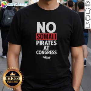 Nice No Somali Pirates At Congress T-Shirt featuring bold text and a stylish design for political statement apparel.