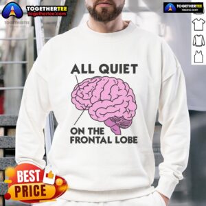 Cozy Top All Quiet On The Frontal Lobe Sweatshirt in soft fabric, perfect for casual wear and brain-themed fashion lovers.