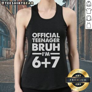Top 13th Birthday Official Teenager Bruh Im 67 Tank Top featuring fun graphic design for teens celebrating their milestone.