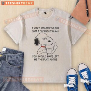Alt Text: Funny Snoopy graphic tee featuring I Ain't Apologizing for Shit quote, perfect for expressing your mood when mad.