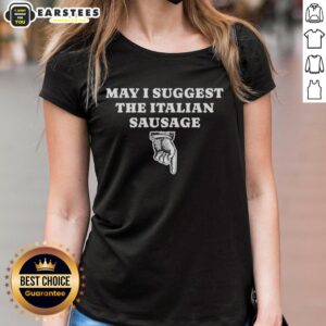 Alt Text: Awesome May Suggest The Italian Sausage Ladies Tee featuring a fun graphic design on a stylish t-shirt.