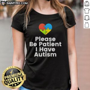 Nice Please Be Patient I Have Autism Ladies Tee in vibrant colors, promoting autism awareness and understanding.