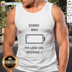 Original Sorry Bro I'm Low on Spoons Tank Top featuring a fun, humorous design perfect for casual wear.