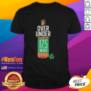 Hot St Paddy's Over Under 17.5 Beers T-Shirt featuring fun St. Patrick's Day design for beer lovers.
