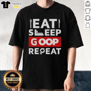 Official Eat Sleep Goop Repeat T-Shirt featuring a stylish design perfect for fans of the Goop lifestyle brand.