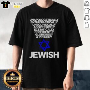 Premium Jewish unapologetically enthusiastically T-shirt showcasing bold design and vibrant colors for confident expression.