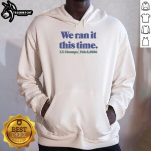 Alt Text: Premium Seahawk We Ran It This Time Hoodie in vibrant colors, perfect for fans and stylish casual wear.