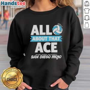 Nice All About That Ace Major League Volleyball San Diego sweatshirt in navy blue, perfect for fans and athletes.