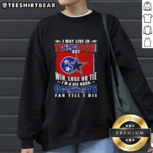 Die-hard Dallas Cowboys fan sweatshirt, perfect for showing team spirit in Tennessee, featuring bold text and a stylish design.