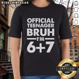 Top 13th Birthday Official Teenager Bruh I'm 67 Ladies Tee - Fun design for celebrating a teen's milestone birthday.
