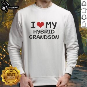Alt Text: Official I Love My Hybrid Grandson Sweatshirt featuring a stylish design, perfect for proud grandparents.