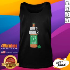 Hot St. Paddy's Over Under 17.5 Beers Tank Top featuring festive design for St. Patrick's Day celebrations.