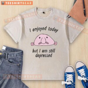 Alt Text: Cute 'I Enjoyed Today But I Am Still Depressed' washed t-shirt design showcasing a playful yet emotional message.