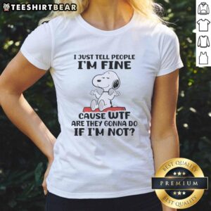 Good Snoopy tee for ladies featuring the quote about pretending to be fine, perfect for casual wear and expressing feelings.