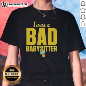 Good I Was A Bad Babysitter Agatha Weiss Ladies Tee featuring playful graphics and a trendy design for fun casual wear.