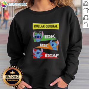 Top Stitch X Dollar General sweatshirt featuring 'Idk, I don't know, Idc, I don't care, Idgaf' slogan in vibrant colors.