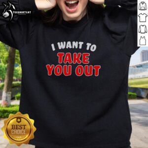 Good I Want To Take You Out sweatshirt in cozy fabric, featuring a trendy design perfect for casual outings.