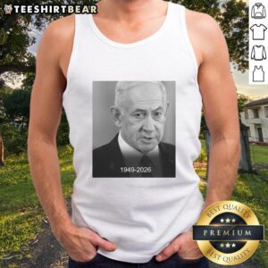 Official Rip Benjamin Netanyahu 1949-2026 Tank Top featuring a tribute design in memory of the former Israeli Prime Minister.