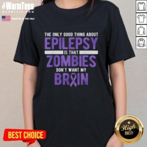 Funny epilepsy awareness ladies tee featuring 'Nice, Good Thing Zombies Don't Want My Brain' design in vibrant colors.