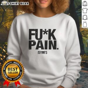 Nice Fuk Pain Isymfs I Will Not Fail My Success sweatshirt in vibrant color, perfect for motivational fashion.