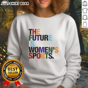 Pretty The Future Is Women's Sports rainbow graphic sweatshirt showcasing vibrant colors and empowering message.
