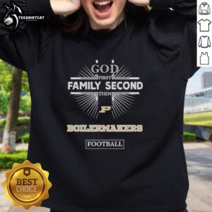 Alt Text: Original Purdue Boilermakers sweatshirt: 'God First, Family Second, Then Boilermakers Football' design in bold print.