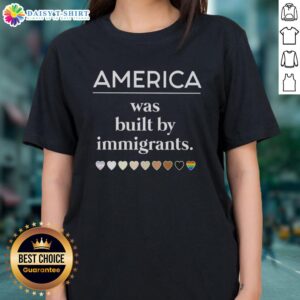 Good America Was Built By Immigrants Hearts Ladies Tee featuring a bold graphic celebrating immigrant contributions.