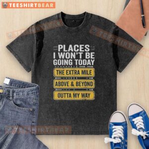 Retro washed t-shirt featuring 'Premium Places I Won't Be Going Today' graphic, perfect for casual, stylish outfits.