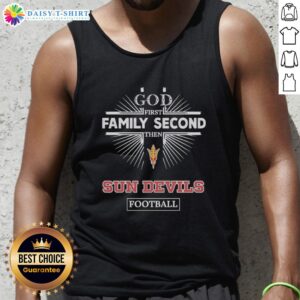 Awesome Arizona State Sun Devils tank top featuring 'God First, Family Second, Then Sun Devils Football' design.