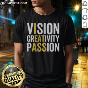Good I Eat Ass Vision Creativity Passion T-Shirt featuring bold graphic design, perfect for expressing unique style and humor.
