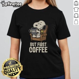 Nice I Will Have My Coffee First Ladies Tee showcasing a stylish graphic tee perfect for coffee lovers.