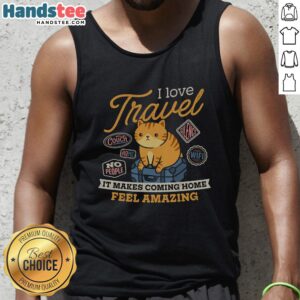 Stylish tank top with 'I Love Travel' slogan, perfect for travel enthusiasts who cherish coming home.