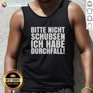 Funny 'Top-Bitte-Nicht-Schubsen-Ich-Habe-Durchfall' tank top design with humorous text, perfect for casual wear.