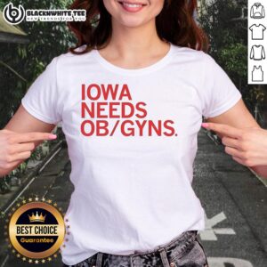 Nice Iowa needs OB-GYNs ladies tee featuring a stylish design advocating for women's health care accessibility.